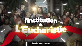 lInstitution de lEucharistie  Marie Verschoote • SousTonManteauCeleste​ [upl. by Josiah]