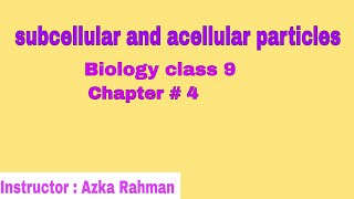 subcellular or acellular particles  Biology  class 9  chapter 4 [upl. by Chance586]