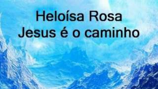 Playback Heloísa Rosa Jesus é o caminho [upl. by Shepherd518]