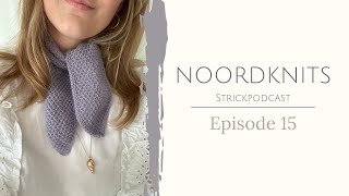 Noordknits Strickpodcast  Episode 15  Sabai Top Cecil Sweater und viele kleine Strickereien [upl. by Moselle574]