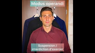 Modus operandi  suspensioninterdiction d’exercer [upl. by Eimmij]