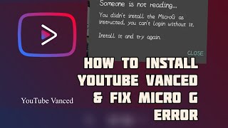 Install YouTube Vanced and fix You didnt install MicroG Login error [upl. by Nnylahs]