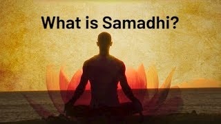 What is Samadhi [upl. by Ahoufe]