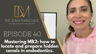 The Diary of an Endodontist  Episode 40 – Mastering MB2 Locating amp Preparing Hidden Canals [upl. by Loralie]