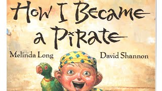 quotHow I Became A Piratequot by Melinda Long  Read Aloud Childrens Book [upl. by Soren333]