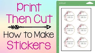 Cricut Tutorial How to Make Print then Cut Stickers [upl. by Fayth876]