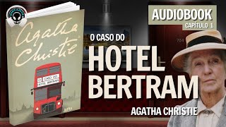 O caso do Hotel Bertram  Agatha Christie cap 01 completo  Audiolivro  Audiobook [upl. by Malorie987]