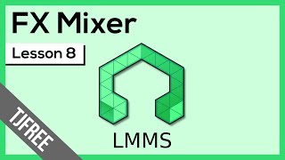 LMMS Lesson 8  FX Mixer [upl. by Allicsirp]