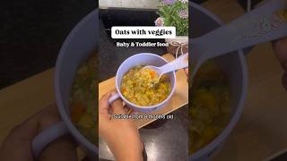 OATS WITH VEGETABLES Oats recipe for babies amp toddlers babyfoodideas oatsrecipe baby short [upl. by Noxin]