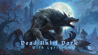 POWERWOLF  Dead Until Dark  With Lyrics [upl. by Aunson]