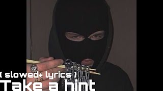 Take a hint  slowedlyrics [upl. by Kcirdot]