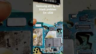 Samsung a32 5g lcd blank problem CPU Rebool saplai bay pass [upl. by Damita]