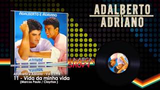 Adalberto e Adriano  CD Atitude 1994 11Vida da minha vida [upl. by Omora847]