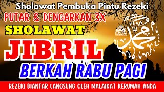 SHOLAWAT NABI MUHAMMAD PENYEJUK HATI SHOLAWAT JIBRIL PENARIK REZEKI BERKAH DAN MELIMPAH [upl. by Heiney]