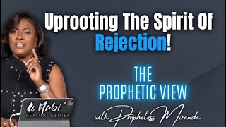 Uprooting The Spirit Of Rejection  Prophetess Miranda  Nabi Healing Center Church [upl. by Gaither]