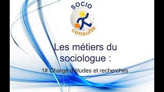 Les métiers du sociologue 1 Chargé détudes et de recherches [upl. by Alvarez525]