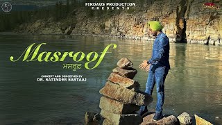 Masroof ਮਸਰੂਫ਼ Official Video  Satinder Sartaaj  Travel Diaries  New Punjabi Song 2024 [upl. by Percival]