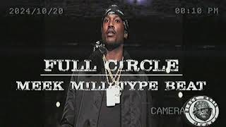 FREE MEEK MILL TYPE BEAT 2024 SAD FULL CIRCLE blockmuzikbeatz4703 [upl. by Nolahp]