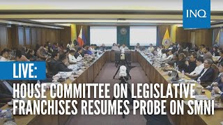 LIVE House Committee on Legislative Franchises resumes probe on SMNI [upl. by Harraf]