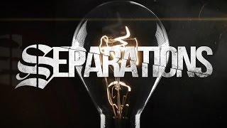 Separations quotLights Outquot lyric video [upl. by Akitnahs32]