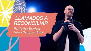 180224  Taylor Barriger  Llamados a reconciliar  Campus Surco amp Online Noches cdv [upl. by Nrubyar259]