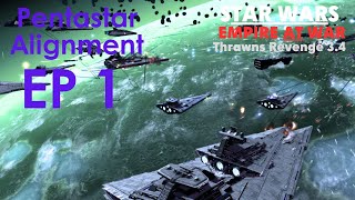 Star Wars Empire at War Thrawns Revenge EP 1  Opening Moves Pentastar Alignment [upl. by Lina]