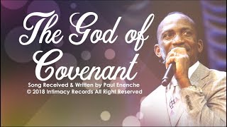 GOD OF COVENANT  Dr Paul Enenche [upl. by Gibbie]