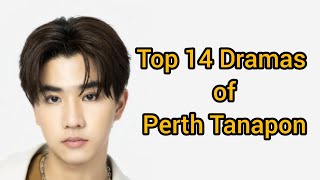 Top 14 Best Dramas of Perth tanapon sukumpantanasan 20222023  Dramovia [upl. by Adelpho]