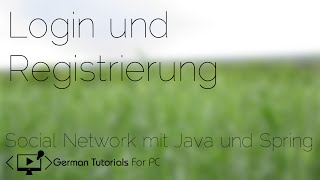 Login und Registrierung  Social Network mit Spring und Hibernate  Teil 1 [upl. by Koehler]