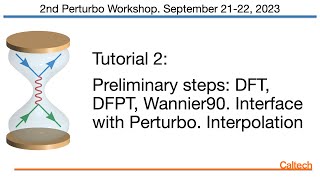 Tutorial 2 Preliminary steps DFT DFPT Wannier90 Interface with Perturbo Interpolation [upl. by Atilegna]