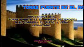 Torre Fuerte Es El Nombre De Jehova [upl. by Honoria911]