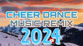 CHEER DANCE MUSIC REMIX  2024 NEW CHEERDANCE MUSIC [upl. by Dyrraj128]