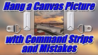 How to Hang a Canvas Picture with Command Strips and Mistakes [upl. by Netsrejk]