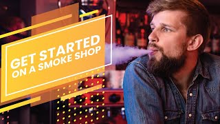 How to Start a Smoke Shop [upl. by Tiloine]