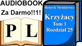 Krzyżacy Rozdział 25 Tom 1 Henryk Sienkiewicz AUDIOBOOK  Pan Lektor [upl. by Casi]