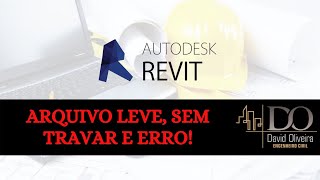 DEIXE SEU REVIT LEVE FÁCIL PARA TRABALHAR E SEM TRAVAR [upl. by Rolland674]