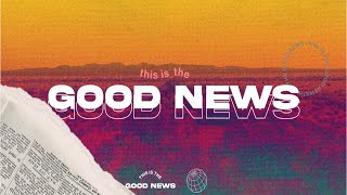 THIS IS THE GOOD NEWS week 3 [upl. by Layla]