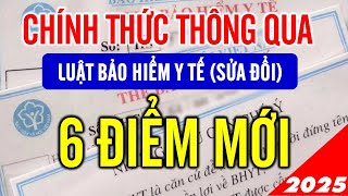 6 ĐIỂM MỚI NỔI BẬT CỦA LUẬT BẢO HIỂM Y TẾ 2025 [upl. by Karas821]