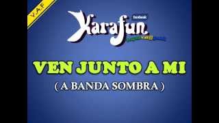 VEN JUNTO A MI  A BANDA SOMBRA  Karaoke   VAF [upl. by Oesile]