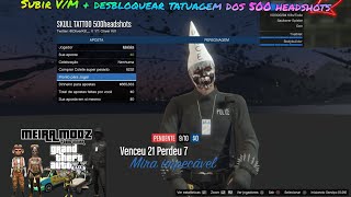 Subir VM  desbloquear tatuagem dos 500 headshots no GTA gta ps4ps5 [upl. by Laverne]