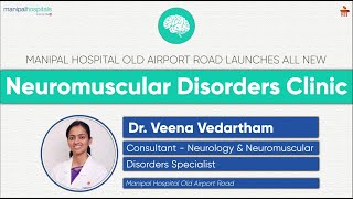 Neuromuscular Disorders Clinic  Dr Veena Vedartham  Manipal Hospital Old Airport Road [upl. by Conlin366]