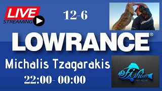 LOWRANCE  MICHALIS TZAGARAKIS  LIVE No34  FISHING ART HELLAS [upl. by Johnstone]