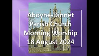 AboyneDinnet Church  Morning Worship  18 August 2024 [upl. by Gallagher]