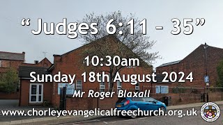 Sunday 18th August 2024 1030am  Chorley Evangelical Free Church  Mr Roger Blaxall [upl. by Quent]