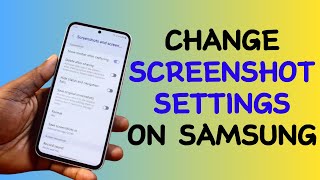 How to Change Screenshot Settings on Samsung [upl. by Ydnamron217]