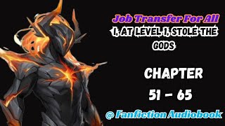 Job Transfer For All I At Level 1 Stole The Gods Chapter 51  65 [upl. by Shorter617]