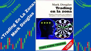 TRADING EN LA ZONA Mark Douglas quotAUDIO LIBRO 2023quot TODO TRADER DEBE ESCUHARLO PARA LOGRAR EL EXITO [upl. by Thunell]