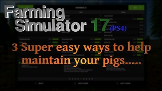 3 Super easy ways to help maintain your pigs  Farming Simulator 17 PS4 [upl. by Gould]