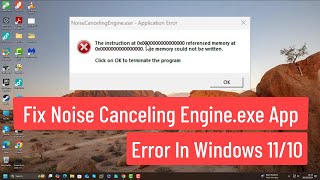 Fix Noise Canceling Engineexe  Application Error In Windows 1110 [upl. by Ravilob]