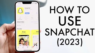 How To Use Snapchat Complete Beginners Guide 2023 [upl. by Anerroc218]